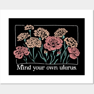 Mind Your Own Uterus // Vintage Carnation Flowers Feminist Posters and Art